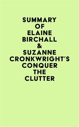 Imagen de portada para Summary of Elaine Birchall & Suzanne Cronkwright's Conquer the Clutter