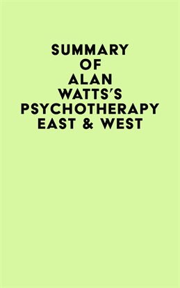 Cover image for Summary of Alan Watts's Psychotherapy East & West