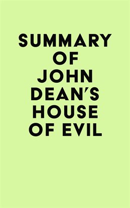 Imagen de portada para Summary of John Dean's House of Evil