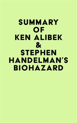 Cover image for Summary of Ken Alibek & Stephen Handelman's Biohazard