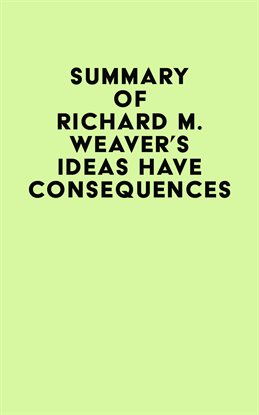 Cover image for Summary of Richard M. Weaver's Ideas Have Consequences