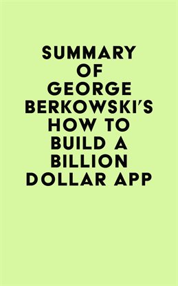 Cover image for Summary of George Berkowski's How to Build a Billion Dollar App