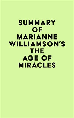 Cover image for Summary of Marianne Williamson's The Age of Miracles