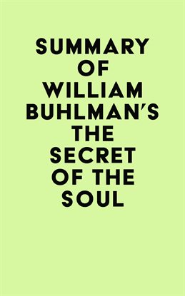 Cover image for Summary of William Buhlman's The Secret of the Soul