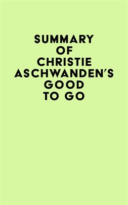 Cover image for Summary of Christie Aschwanden's Good to Go