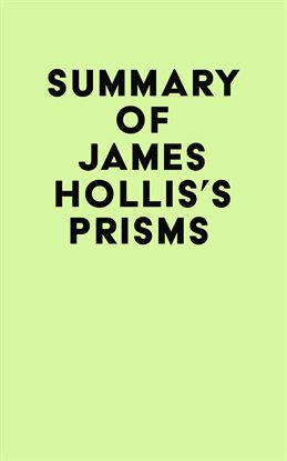 Cover image for Summary of James Hollis's Prisms