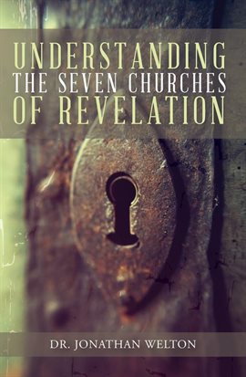 Cover image for Understanding the Seven Churches of Revelation