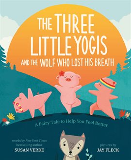 Cover image for The Three Little Yogis and the Wolf Who Lost His Breath
