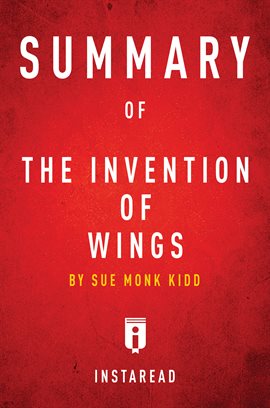 Cover image for Summary of The Invention of Wings by Sue Monk Kidd