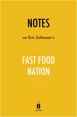 Cover image for Notes On Eric Schlosser's Fast Food Nation By Instaread