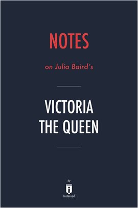 Cover image for Notes on Julia Baird's Victoria The Queen