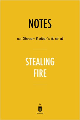 Imagen de portada para Notes on Steven Kotler's & et al Stealing Fire