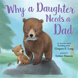 Cover image for Why a Daughter Needs a Dad