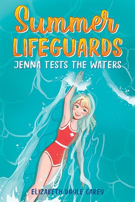 Cover image for Summer Lifeguards: Jenna Tests the Waters
