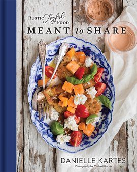 Cover image for Rustic Joyful Food: Meant to Share