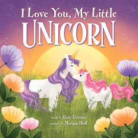 Cover image for I Love You, My Little Unicorn