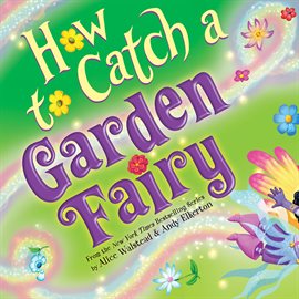 Cover image for How to Catch a Garden Fairy
