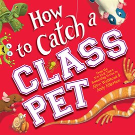 Cover image for How to Catch a Class Pet