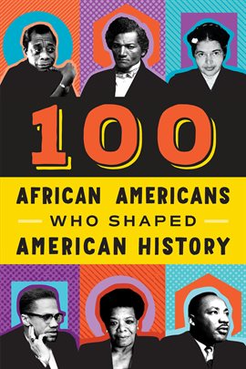 Cover image for 100 African Americans Who Shaped American History