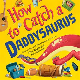 Cover image for How to Catch a Daddysaurus