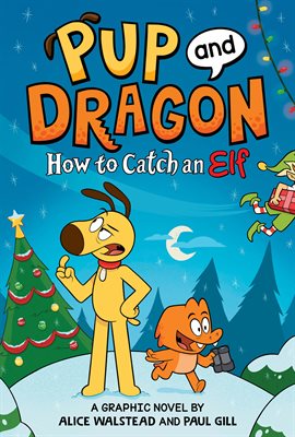 Cover image for Pup and Dragon: How to Catch an Elf