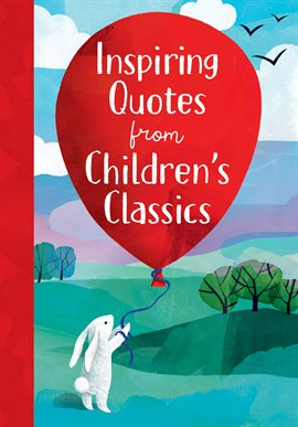 Cover image for Inspiring Quotes From Children's Classics