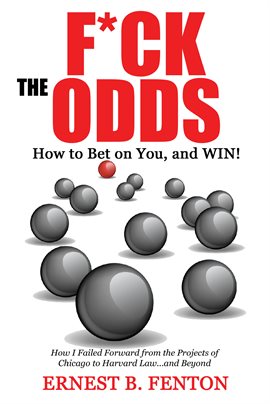 Imagen de portada para F*ck the Odds How to Bet On You, And Win!