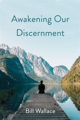 Cover image for Awakening Our Discernment