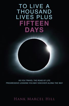 Cover image for To Live a Thousand Lives Plus Fifteen Days