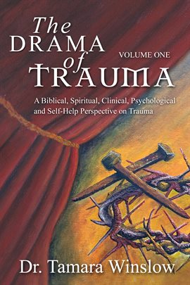 Cover image for The Drama of Trauma: Volume One