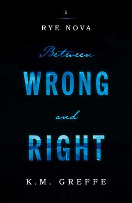 Cover image for Rye Nova: Between Wrong and Right