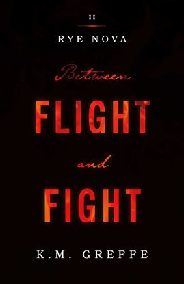 Cover image for Rye Nova: Between Flight and Fight