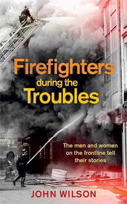 Cover image for Firefighters during the Troubles