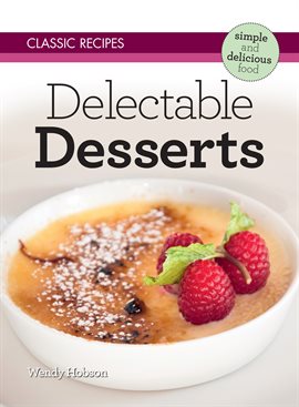 Cover image for Classic Recipes: Delectable Desserts