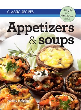 Cover image for Classic Recipes: Appetizers & Soups