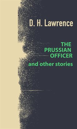 Cover image for The Prussian Officer and Other Stories