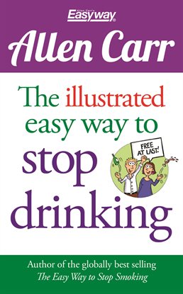 Cover image for The Illustrated Easy Way to Stop Drinking