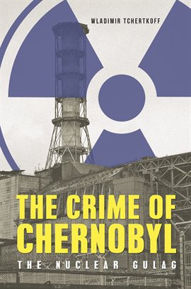 Imagen de portada para The Crime of Chernobyl
