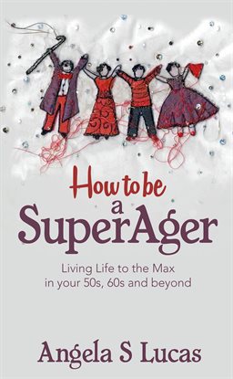 Cover image for How to be a SuperAger