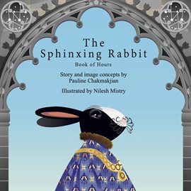 Cover image for The Sphinxing Rabbit: Book of Hours