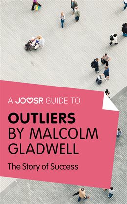 Cover image for A Joosr Guide to... Outliers by Malcolm Gladwell