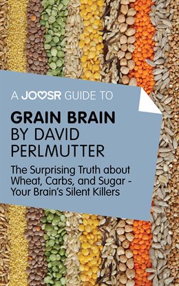 Cover image for A Joosr Guide to... Grain Brain by David Perlmutter
