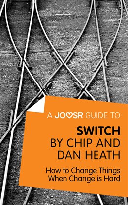 Cover image for A Joosr Guide to... Switch by Chip and Dan Heath