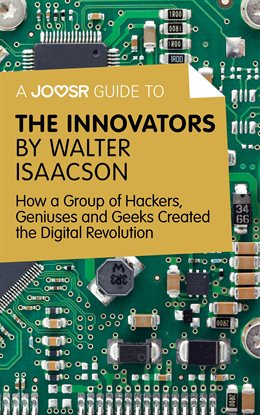 Cover image for A Joosr Guide to... The Innovators by Walter Isaacson