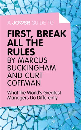 Umschlagbild für A Joosr Guide to… First, Break All The Rules by Marcus Buckingham and Curt Coffman