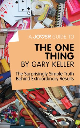 Cover image for A Joosr Guide to... The One Thing by Gary Keller