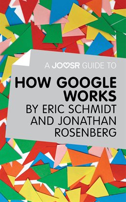 Image de couverture de A Joosr Guide to… How Google Works by Eric Schmidt & Jonathan Rosenberg