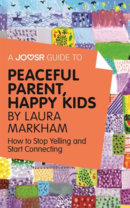 Cover image for A Joosr Guide to... Peaceful Parents, Happy Kids by Laura Markham