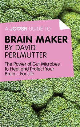 Cover image for A Joosr Guide to... Brain Maker by David Perlmutter