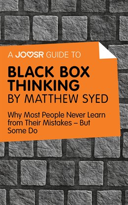 Cover image for A Joosr Guide to… Black Box Thinking by Matthew Syed